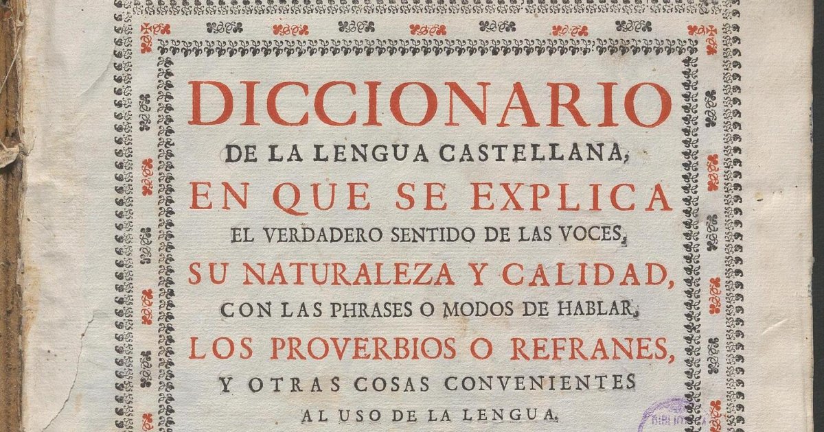 Así era el primer diccionario de la RAE publicado en 1739 y dedicado a ...