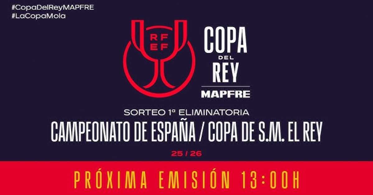 Sorteo de la primera ronda de la Copa del Rey 2025-2026, en directo